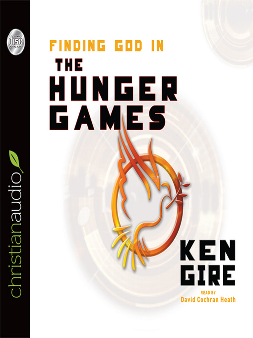 Title details for Finding God in the Hunger Games by Ken Gire - Available